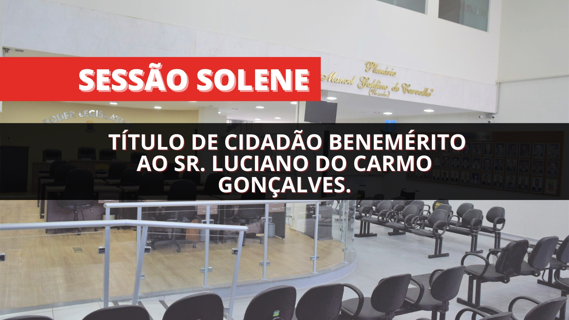  Câmara entrega Título de Cidadão Benemérito para Luciano do Carmo Gonçalves 