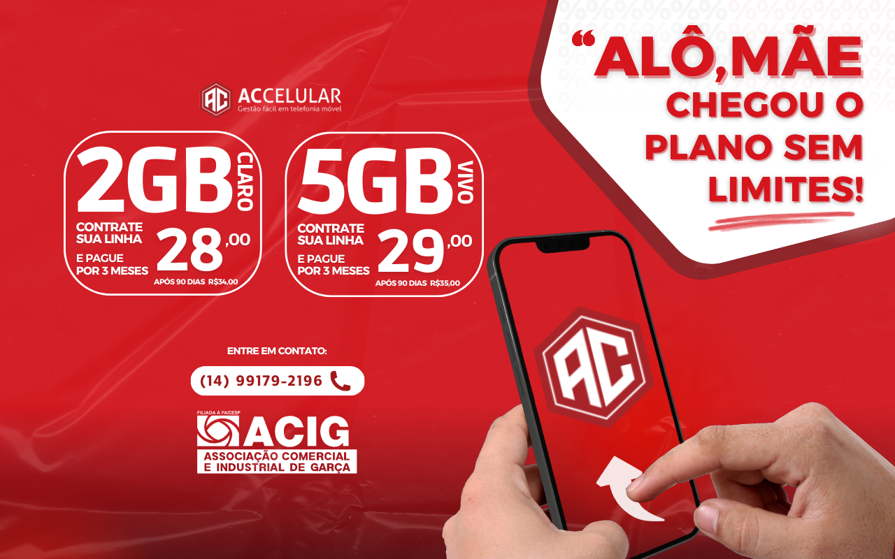 ACCELULAR - Campanha "Alô,mãe! Chegou o plano sem limites" oferece valores ainda mais atrativos