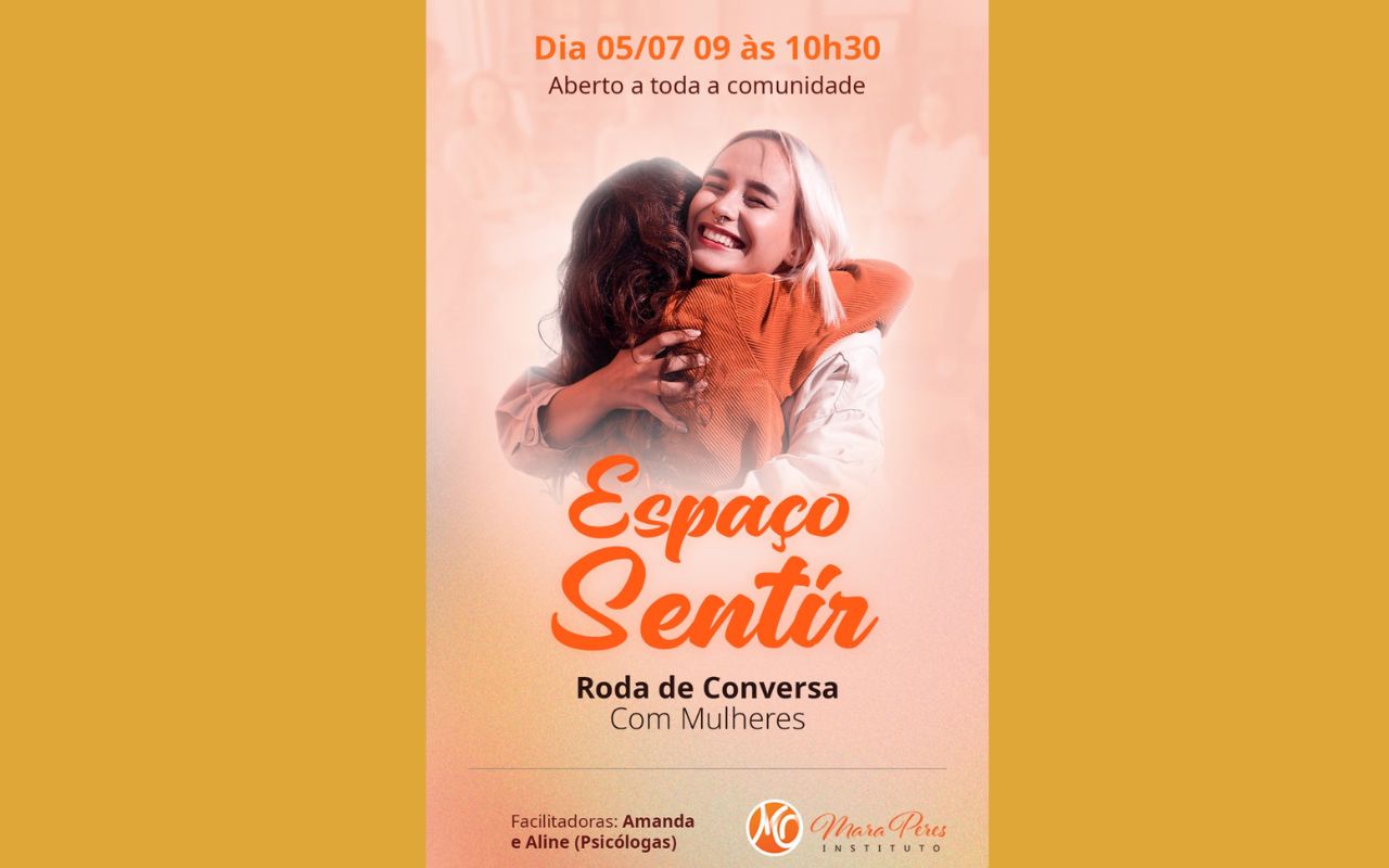Espaço Sentir - Roda de Conversas acontece dia 5, no Instituto Mara Peres 