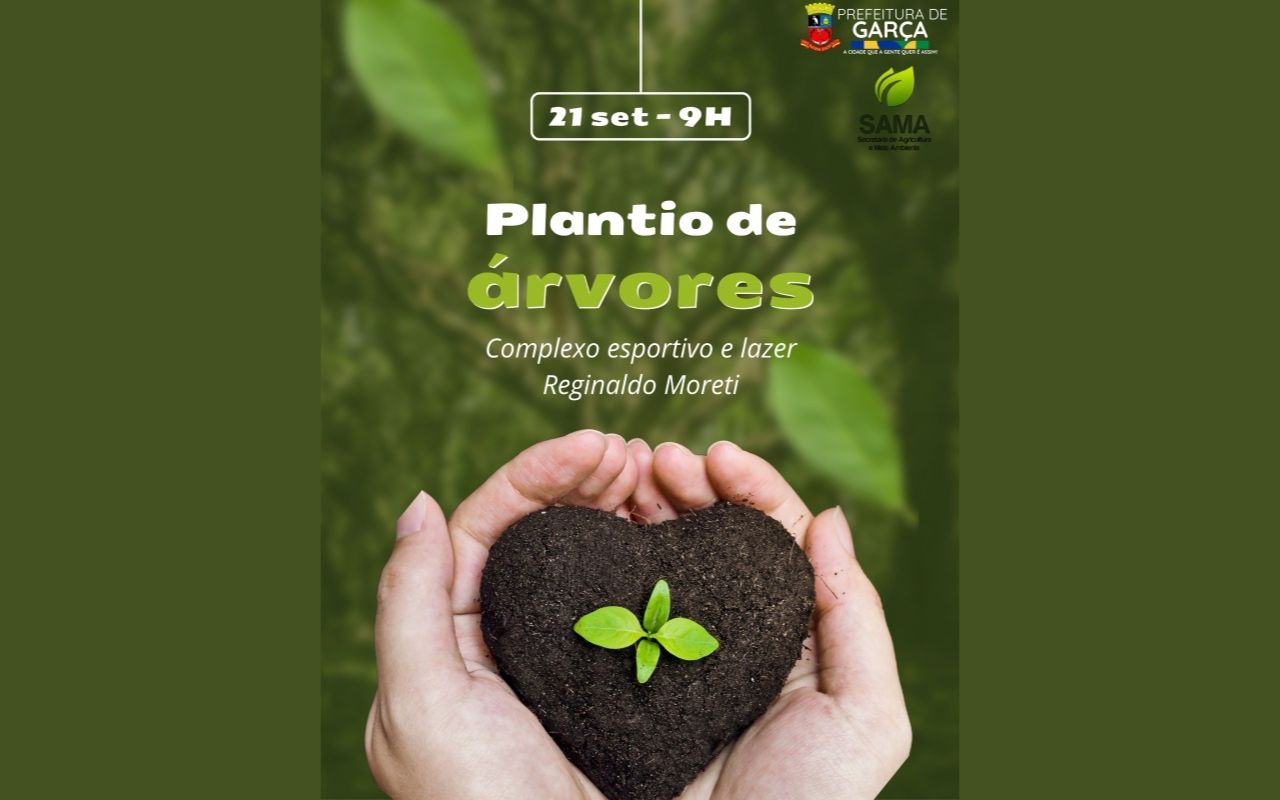 Garça celebra o Dia da Árvore com ação de plantio no domingo, dia 21