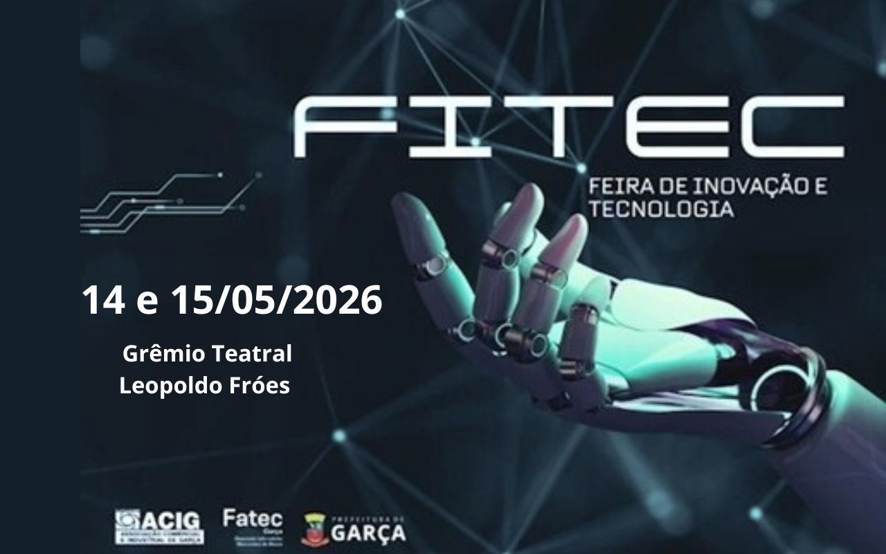 Fitec 2026 promete ser vitrine de inovação e tecnologia em Garça